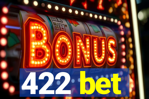 422 bet